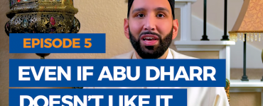 Ep-5-Even-If-Abu-Dharr-Doesn’t-Like-It-The-Faith-Revival