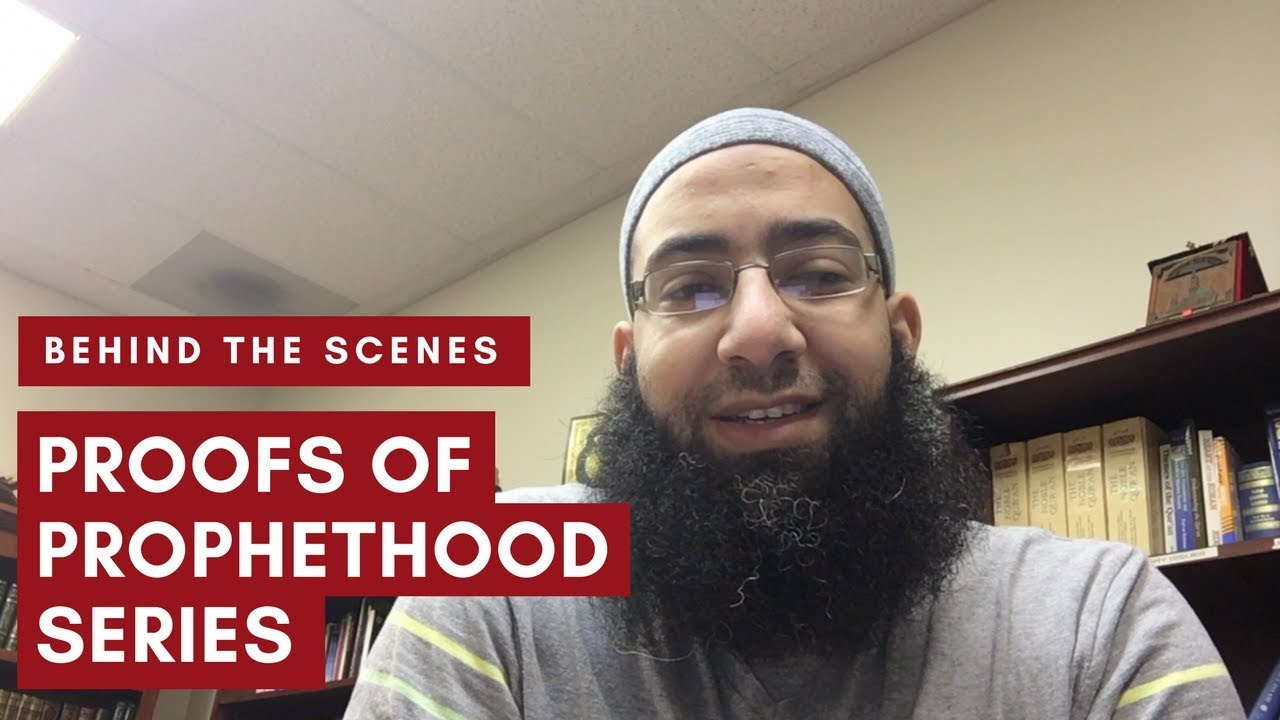 Behind the Scenes of the Proofs of Prophethood Series