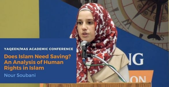 Does-Islam-Need-Saving-An-Analysis-of-Human-Rights-Nour-Soubani-16th-MAS-ICNA Convention-Hero-Image