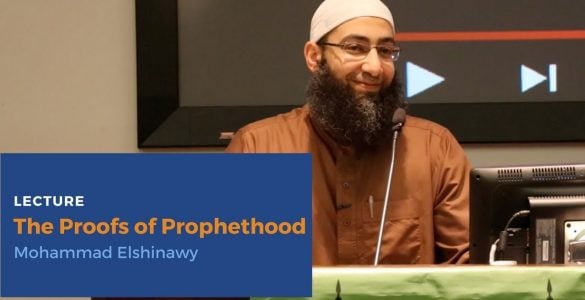 Proofs-of-Prophethood-Sh-Mohammad-Elshinawy-Yaqeen-in-NY-Hero-Image