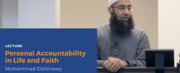 Personal-Accountability-in-Life-and-Faith-Sh-Mohammad-Elshinawy-Lecture-Hero-Image