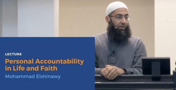 Personal-Accountability-in-Life-and-Faith-Sh-Mohammad-Elshinawy-Lecture-Hero-Image