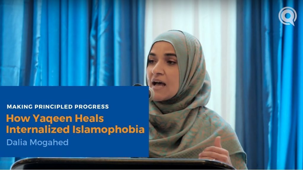 How Yaqeen Heals Internalized Islamophobia - Dalia Mogahed | Making Principled Progress