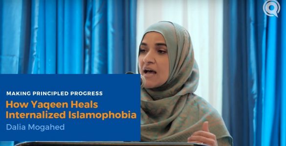 How-Yaqeen-Heals-Internalized-Islamophobia-Dalia-Mogahed-Making-Principled-Progress-Hero-Image