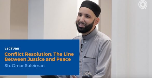 Conflict-Resolution-The-Line-Between-Justice-and-Peace-Sh-Omar-Suleiman-Lecture-Hero-Image