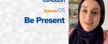 Be Present - Ramadan Strong