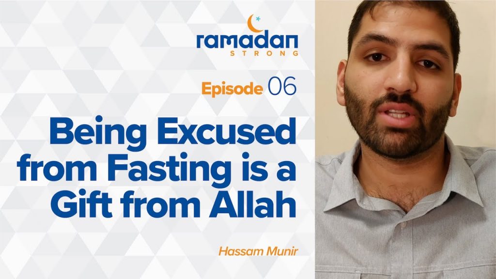 Day 6: Being Excused from Fasting is a Gift From God | Ramadan Strong