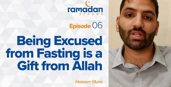 Being Excused from Fasting is a Gift From God
