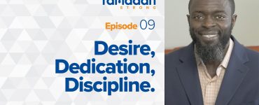 Desire, Dedication, Discipline - Ramadan Strong
