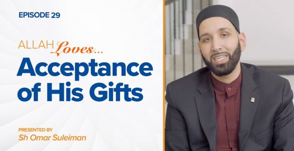 Allah Loves the Acceptance of His Gifts