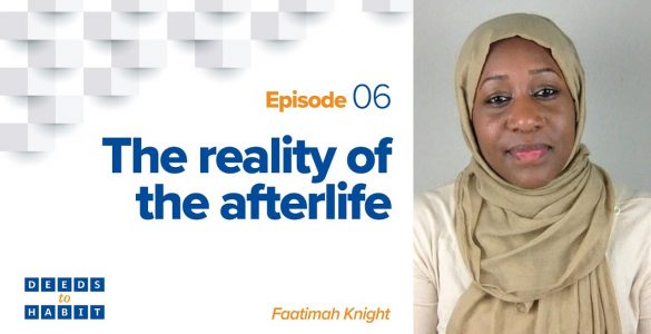The Reality of the Afterlife - Faatimah Knight