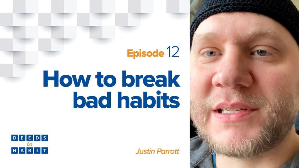 How to Break Bad Habits