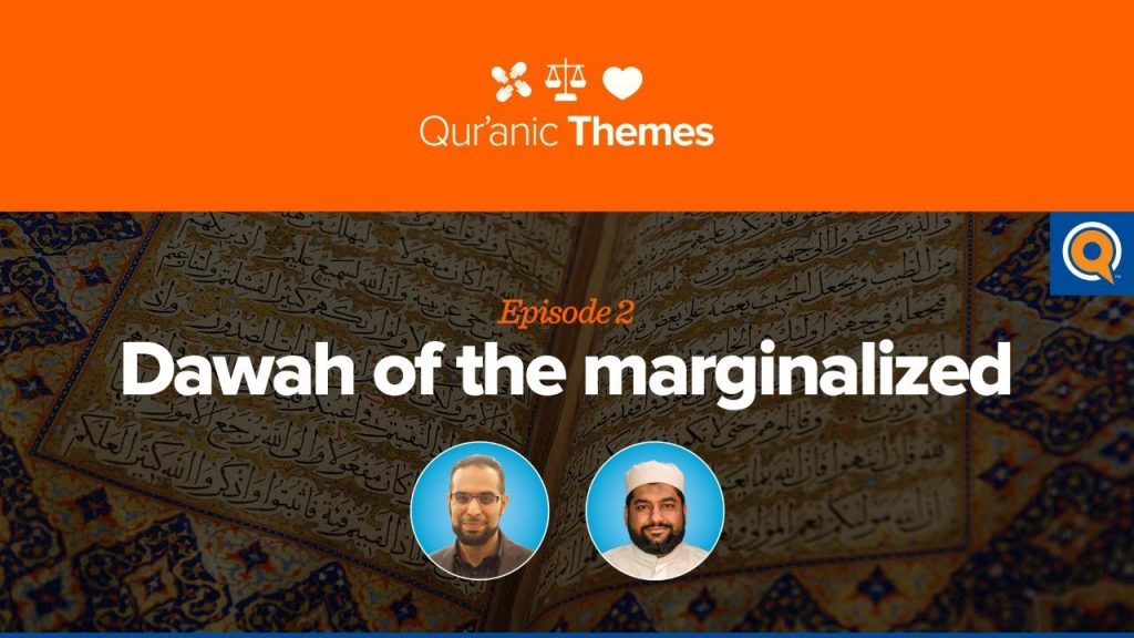 Dawah of the Marginalized | Qur'anic Themes Episode 2