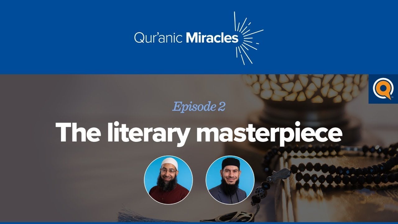 The Literary Masterpiece | Qur’anic Miracles Episode 2