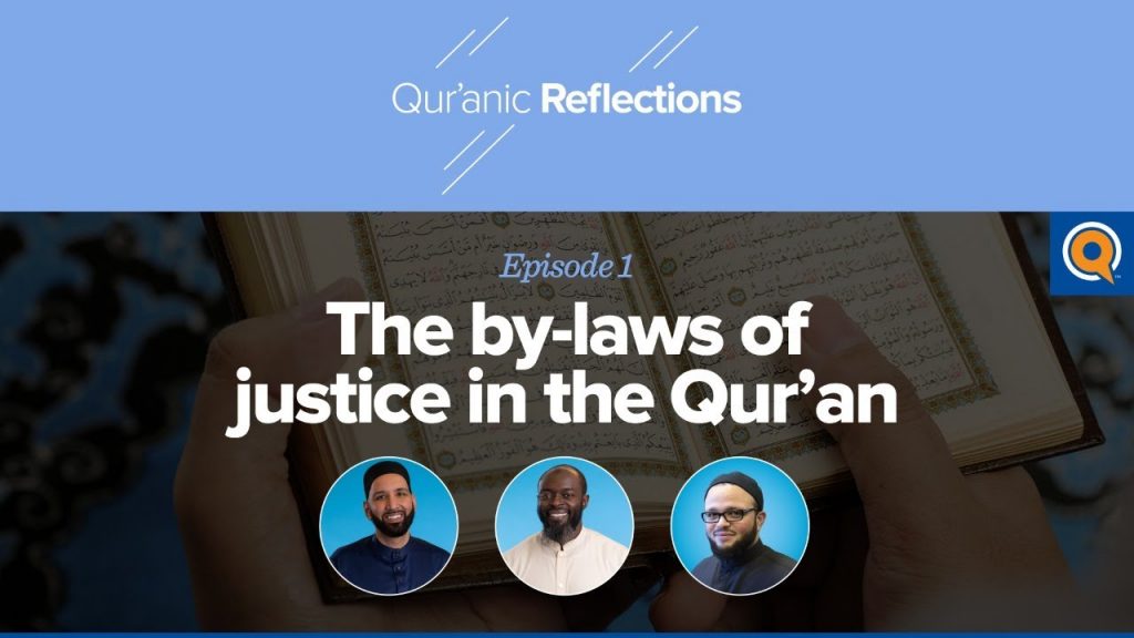 The By-Laws of Justice in the Qur'an | Qur'anic Reflections Episode 1