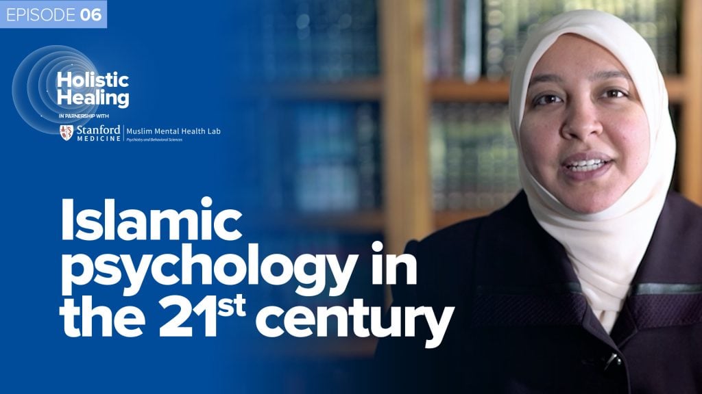 Islamic Psychology in the 21st Century | Holistic Healing