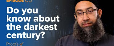 Ep 3 Do you know about the darkest century - Proofs of Prophethood