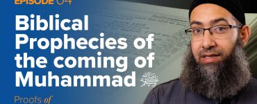 Ep 4 Biblical propheces of the coming of Muhammad - Proofs of Prophethood