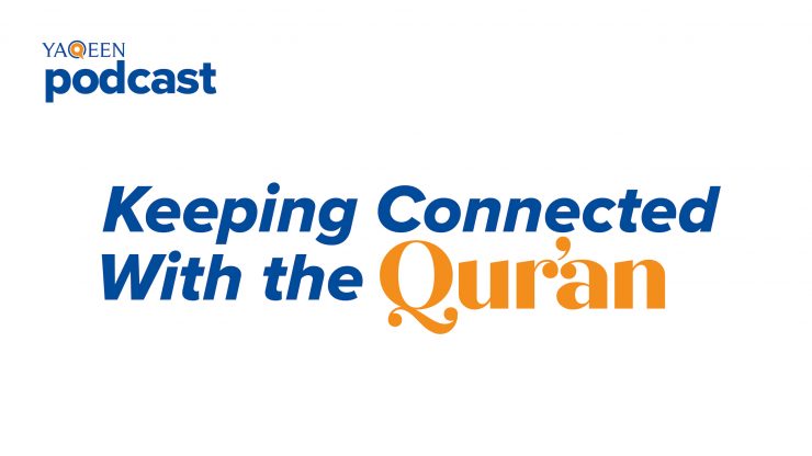 Keeping Connected with the Quran podcast