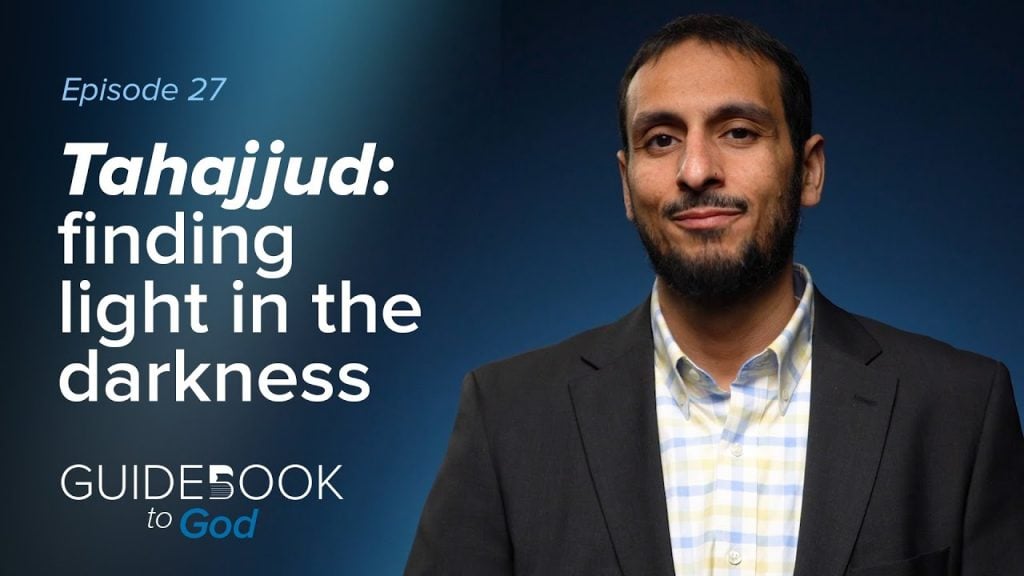 Ep: 27: Tahajjud: Finding Light in The Darkness | Guidebook to God