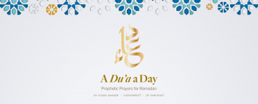 A Du'a a Day: Prophetic Prayers for Ramadan