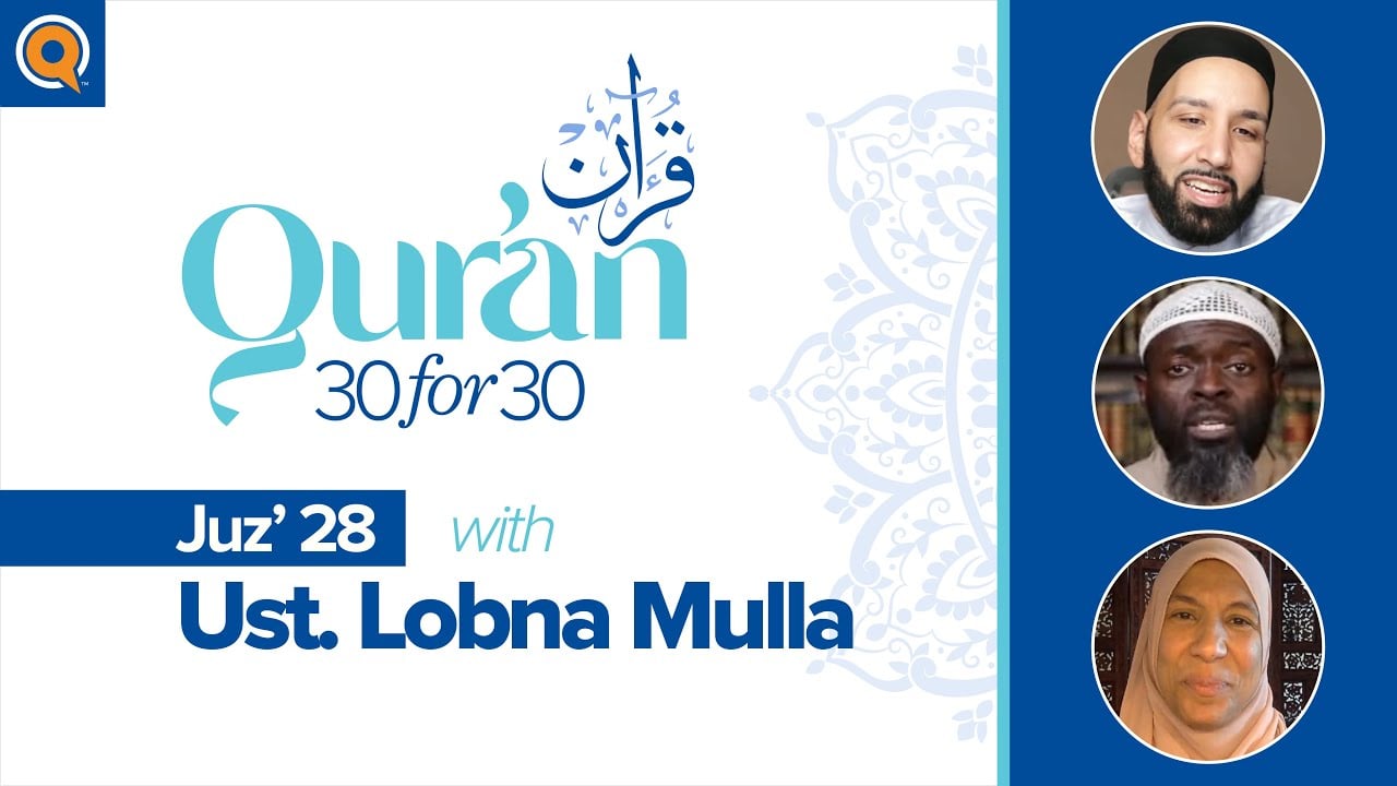 Juz’ 28 with Ust. Lobna Mulla | Qur’an 30 for 30 Season 2