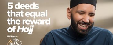5 Deeds That Equal the Reward of Hajj