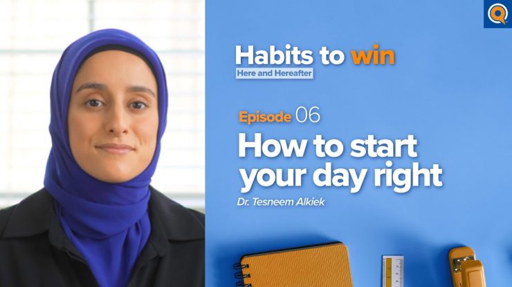 Thumbnail - Ep 6: How to Start Your Day Right | Habits To Win Here and Hereafter
