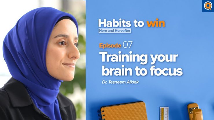 Thumbnail - Ep 7 : Training Your Brain to Focus | Habits To Win Here and Hereafter