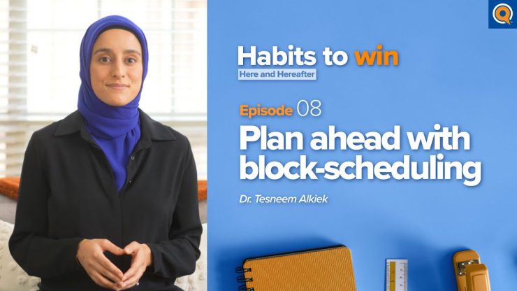 Thumbnail - Ep 8: Plan Ahead with Block-scheduling | Habits to Win Here and Hereafter