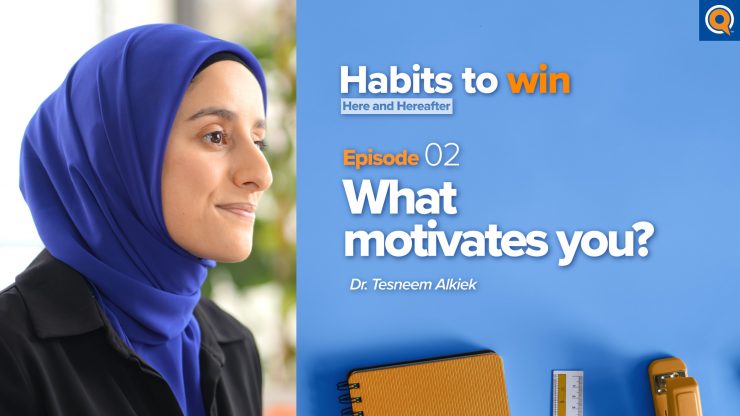 Thumbnail - Ep. 2: What Motivates You? | Habits To Win Here and Hereafter