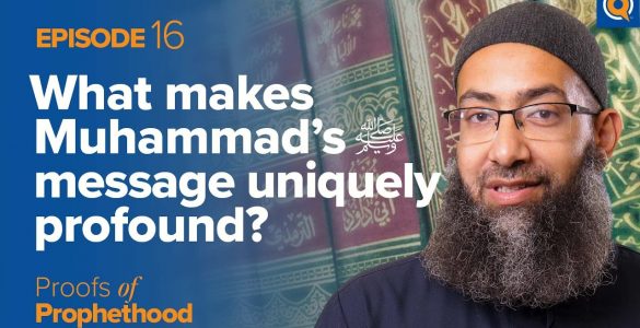 What makes Muhammad's ﷺ Message Uniquely Profound