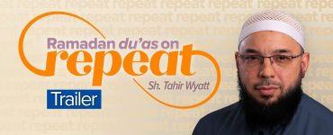 Promo Thumbnail | Ramadan Du’as on Repeat Series with Dr. Tahir Wyatt