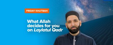 Khutbah Thumbnail - What Allah Decides for you on Laylatul Qadr