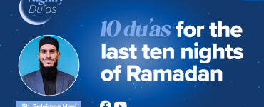 Sh Suleiman Hani - 10 duas for the last ten nights of Ramadan