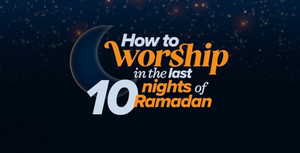 Thumbnail - How to Worship in the Last 10 Nights of Ramadan | Animation