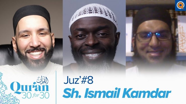 Thumbnail - Juz 8 with Sh. Ismail Kamdar | Quran 30 for 30 Season 3