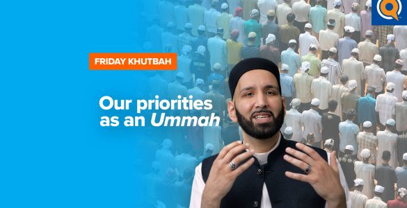 Featured Image - Our Priorities as an Ummah | Khutbah