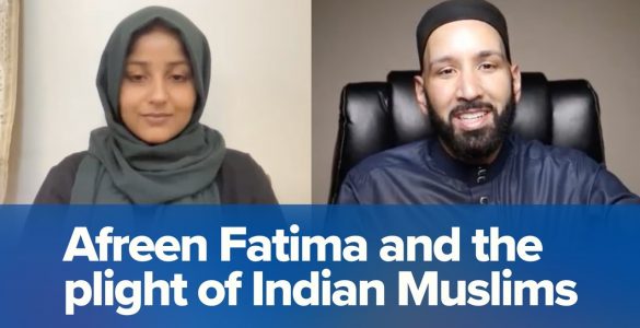 Thumbnail - A Conversation with Afreen Fatima on the Plight of Indian Muslims with Dr. Omar Suleiman