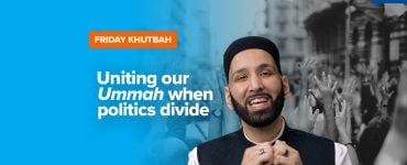 Featured Image - Uniting Our Ummah When Politics Divide | Khutbah by Dr. Omar Suleiman