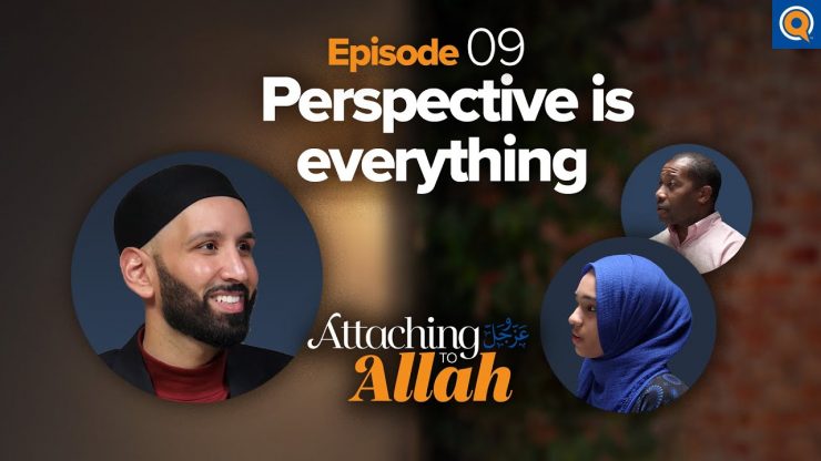 Thumbnail - How Can I Be Content With What I Have? | Attaching to Allah Episode 9