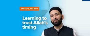 Featured Image - Learning to Trust Allah’s Timing | Khutbah