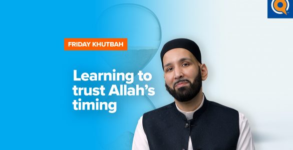 Featured Image - Learning to Trust Allah’s Timing | Khutbah