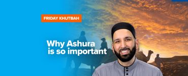 Featured Image - Why Ashura is so important | Khutbah