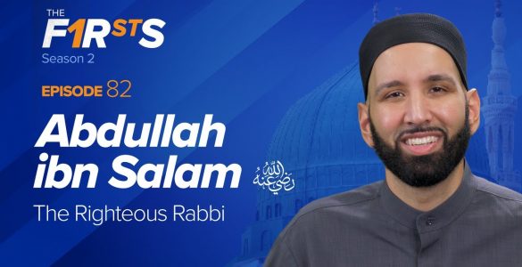 Thumbnail - Abdullah ibn Salam (ra): The Righteous Rabbi | The Firsts