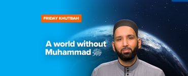 Featured Image - A World Without Muhammad pbuh | Khutbah