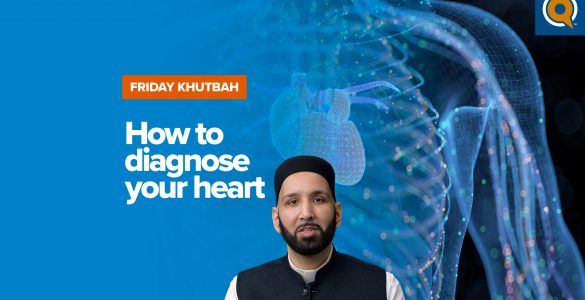 Featured Image - How To Diagnose Your Heart | Khutbah