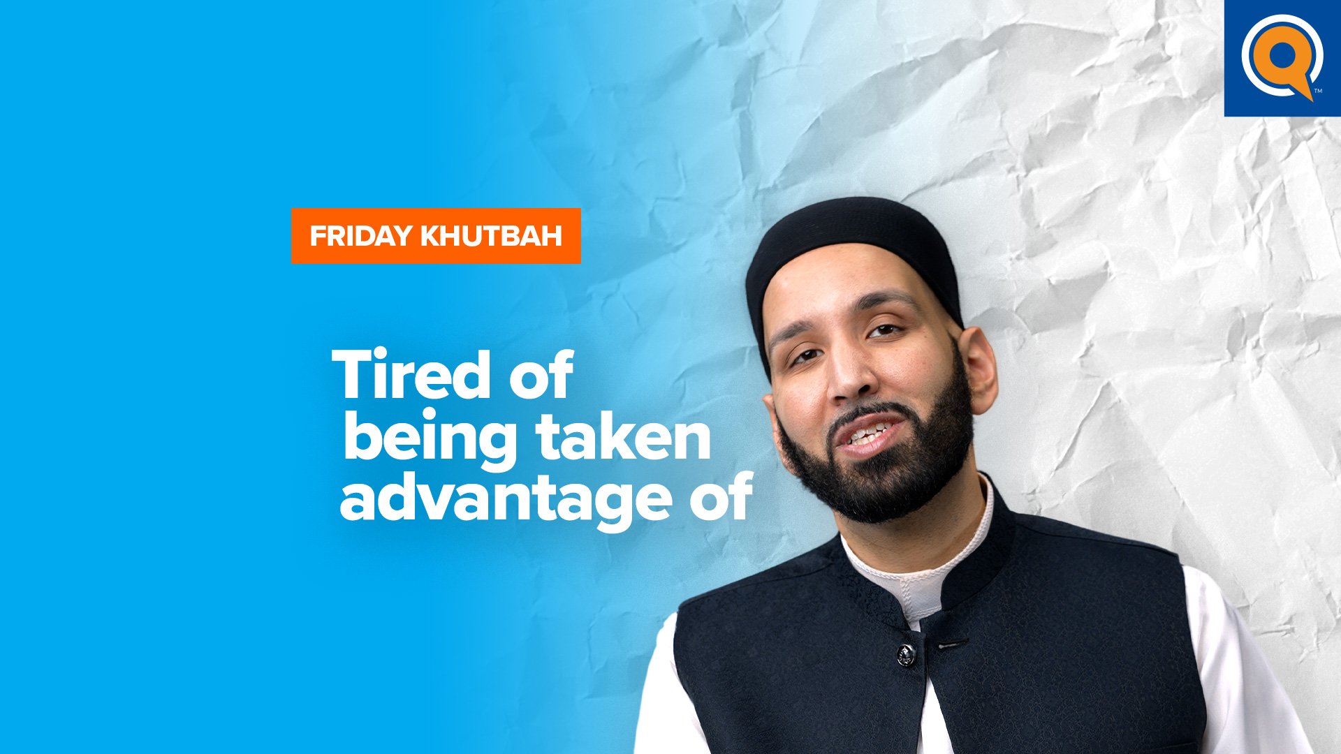 Featured Image - Tired of Being Taken Advantage Of | Khutbah