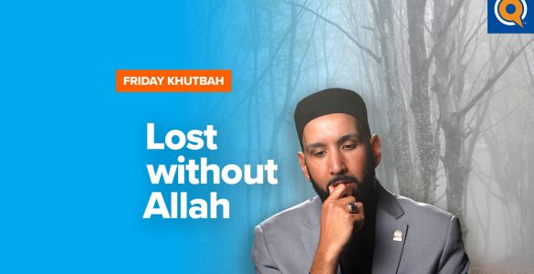 Featured Image - Lost Without Allah | Khutbah