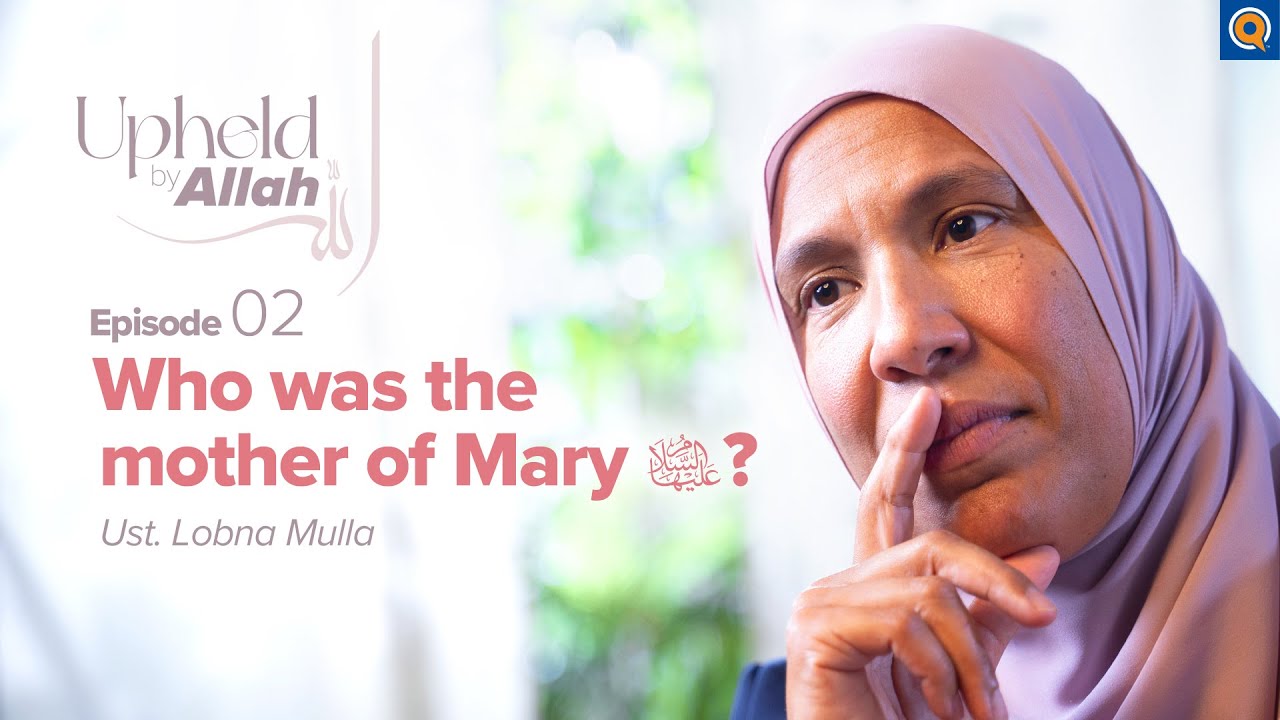 Ep. 2: Keeping A Promise to Allah: The Mother of Maryam